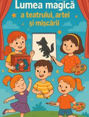 LUNI, 20.10.2025 – „Lumea magică a teatrului,artei și mișcării”